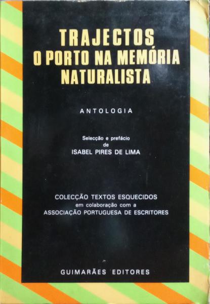 TRAJECTOS, O PORTO NA MEMÓRIA NATURALISTA. [ANTOLOGIA]