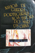 NAVIOS DE GUERRA PORTUGUESES NOS TUFÕES DO MAR DA CHINA.