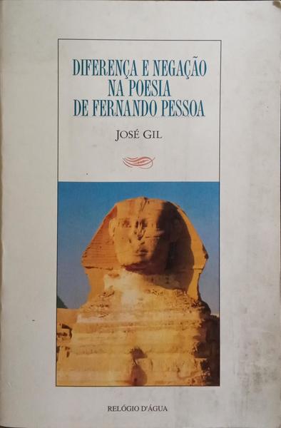 DIFERENÇA E NEGAÇÃO NA POESIA DE FERNANDO PESSOA.