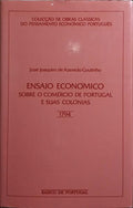 ENSAIO ECONÓMICO SOBRE O COMÉRCIO DE PORTUGAL E SUAS COLÓNIAS.