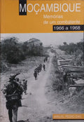 MOÇAMBIQUE, MEMÓRIAS DE UM COMBATENTE, 1966 a 1968.