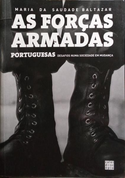 AS FORÇAS ARMADAS PORTUGUESAS, DESAFIOS NUMA SOCIEDADE EM MUDANÇA.