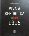 LOURES, VIVA A REPÚBLICA, 1915.