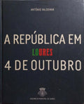 LOURES, A REPÚBLICA EM 4 DE OUTUBRO.