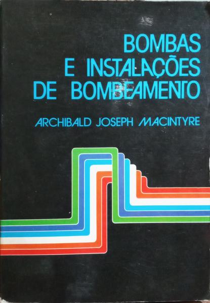 BOMBAS E INSTALAÇÕES DE BOMBEAMENTO.