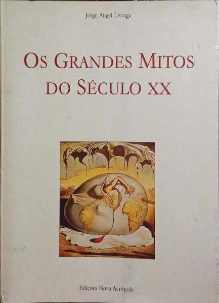 OS GRANDES MITOS DO SÉCULO XX. [2.ª EDIÇÃO]