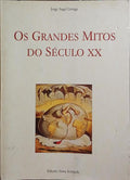 OS GRANDES MITOS DO SÉCULO XX. [2.ª EDIÇÃO]