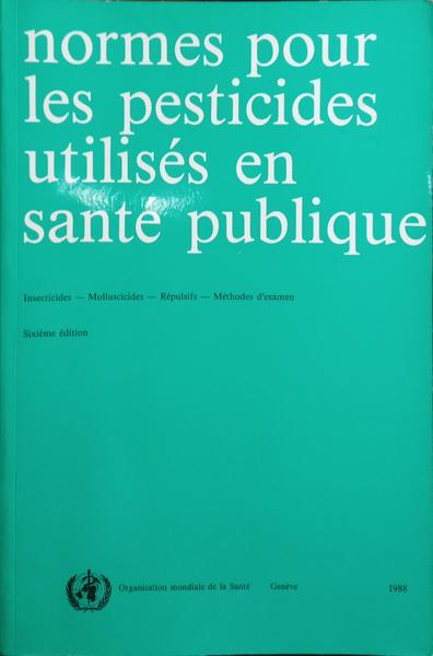 NORMES POUR LES PESTICIDES UTILISÉS EN SANTÉ PUBLIQUE.