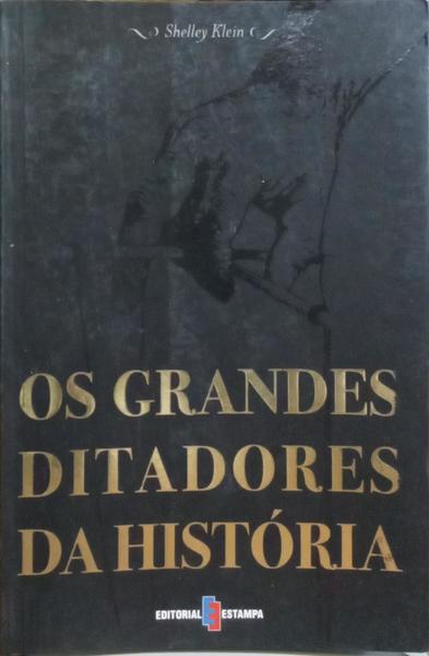 OS GRANDES DITADORES DA HISTÓRIA.