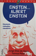 EINSTEIN... ALBERT EINSTEIN: HOMEM, CIDADÃO, CIENTISTA.