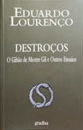 DESTROÇOS, O GIBÃO DE MESTRE GIL E OUTROS ENSAIOS. [1.ª EDIÇÃO]