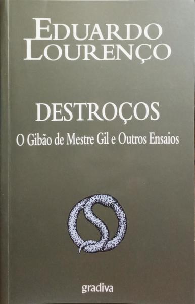 DESTROÇOS, O GIBÃO DE MESTRE GIL E OUTROS ENSAIOS. [1.ª EDIÇÃO]
