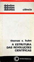 A ESTRUTURA DAS REVOLUÇÕES CIENTÍFICAS. [5.ª EDIÇÃO]