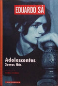 ADOLESCENTES SOMOS NÓS. [1.ª EDIÇÃO]