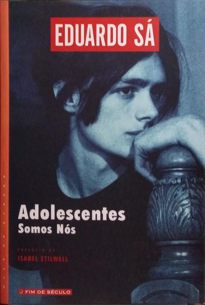 ADOLESCENTES SOMOS NÓS. [1.ª EDIÇÃO]