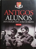 ANTIGOS ALUNOS DO COLÉGIO S. JÕAO DE BRITO, 1947 A 1997.