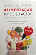 ALIMENTAÇÃO, MITOS E FACTOS. [2.ª EDIÇÃO]