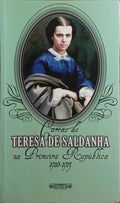 CARTAS DE TERESA DE SALDANHA NA PRIMEIRA REPÚBLICA, 1910-1915.