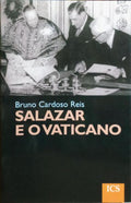 SALAZAR E O VATICANO. [1.ª EDIÇÃO]