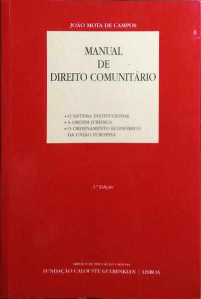 MANUAL DE DIREITO COMUNITÁRIO. [3.ª EDIÇÃO]