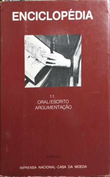ENCICLOPÉDIA EINAUDI, VOLUME 11, ORAL/ESCRITO - ARGUMENTAÇÃO. [C/SOBRECAPA]