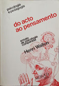 DO ACTO AO PENSAMENTO.