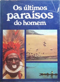 OS ÚLTIMOS PARAISOS DO HOMEM.