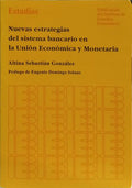 NUEVAS ESTRATEGIAS DEL SISTEMA BANCARIO EN LA UNIÓN ECONÓMICA Y MONETARIA.