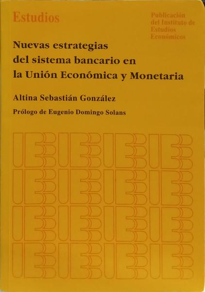 NUEVAS ESTRATEGIAS DEL SISTEMA BANCARIO EN LA UNIÓN ECONÓMICA Y MONETARIA.