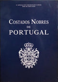 COSTADOS NOBRES DE PORTUGAL. [1.ª EDIÇÃO - TIRAGEM ESPECIAL]