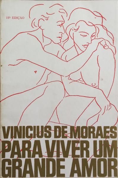 PARA VIVER UM GRANDE AMOR. [18.ª EDIÇÃO]