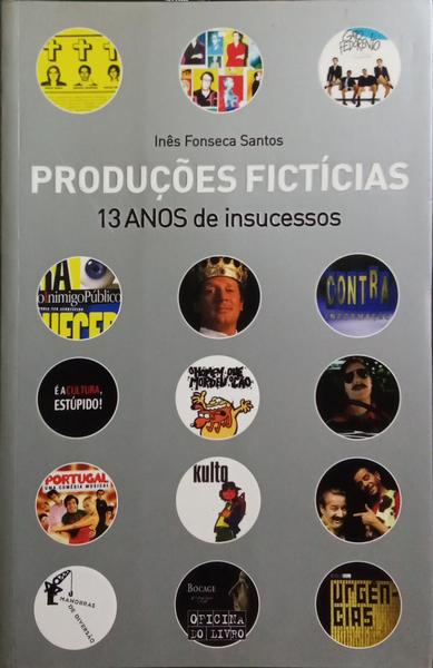 PRODUÇÕES FICTÍCIAS, 13 ANOS DE INSUCESSOS.