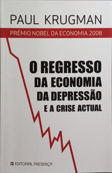 O REGRESSO DA ECONOMIA DA DEPRESSÃO E A CRISE ACTUAL. [1.ª EDIÇÃO]