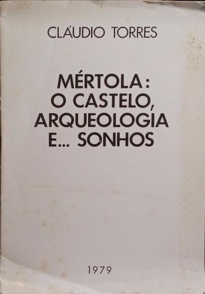MÉRTOLA: O CASTELO, ARQUEOLOGÍA E... SONHOS.