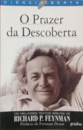 O PRAZER DA DESCOBERTA: OS MELHORES TEXTOS BREVES DE RICHARD FEYNMAN.