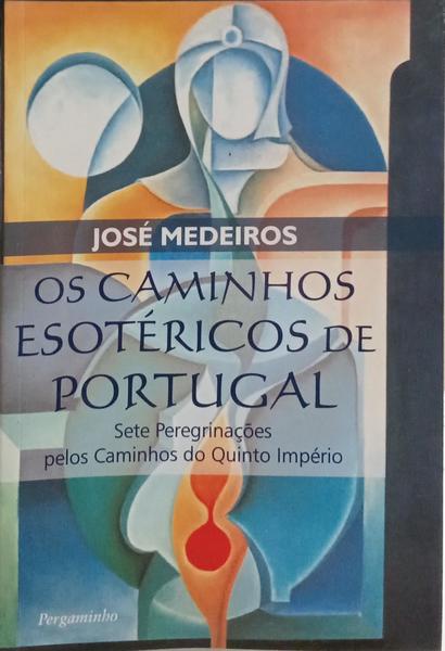 OS CAMINHOS ESOTÉRICOS DE PORTUGAL.