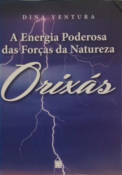 A ENERGIA PODEROSA DAS FORÇAS DA NATUREZA: ORIXÁS.