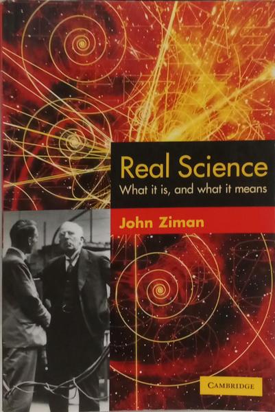 REAL SCIENCE: WHAT IT IS, AND WHAT IT MEANS.