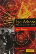 REAL SCIENCE: WHAT IT IS, AND WHAT IT MEANS.