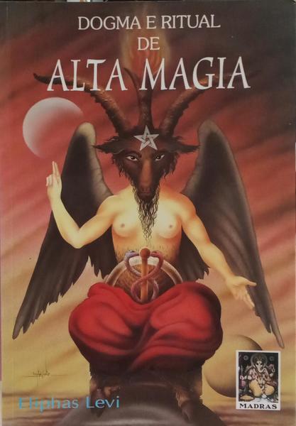 DOGMA E RITUAL DA ALTA MAGIA. [6.ª EDIÇÃO]