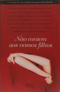 NÃO CONTEM AOS NOSSOS FILHOS.