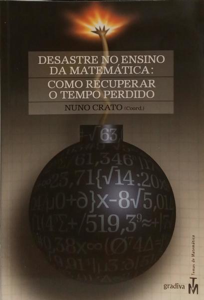 DESASTRE NO ENSINO DA MATEMÁTICA: COMO RECUPERAR O TEMPO PERDIDO.