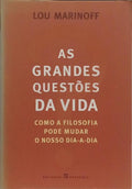 AS GRANDES QUESTÕES DA VIDA: COMO A FILOSOFIA PODE MUDAR O NOSSO DIA-A-DIA.
