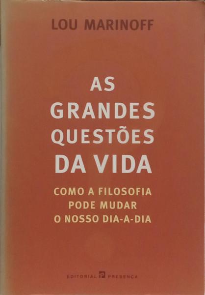 AS GRANDES QUESTÕES DA VIDA: COMO A FILOSOFIA PODE MUDAR O NOSSO DIA-A-DIA.