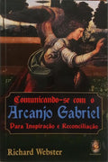 COMUNICANDO-SE COM O ARCANJO GABRIEL PARA INSPIRAÇÃO E RECONCILIAÇÃO.