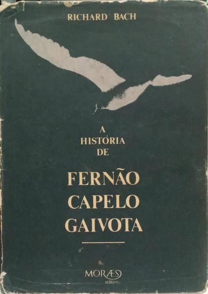 A HISTÓRIA DE FERNÃO CAPELO GAIVOTA. [1.ª EDIÇÃO]