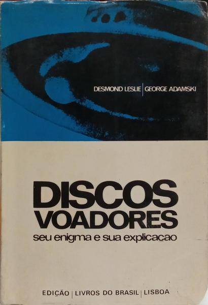 DISCOS VOADORES: SEU ENIGMA E SUA EXPLICAÇÃO.