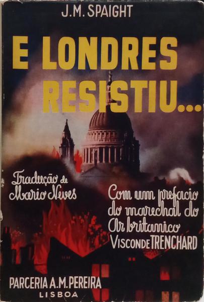 E LONDRES RESISTIU...