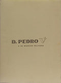 D. PEDRO V E OS NEGÓCIOS MILITARES. [FOTOCÓPIA]