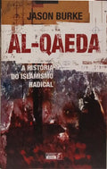 AL-QAEDA, A HISTÓRIA DO ISLAMISMO RADICAL.